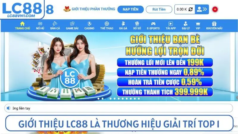 Giới thiệu LC88 là thương hiệu giải trí TOP 1 thị trường