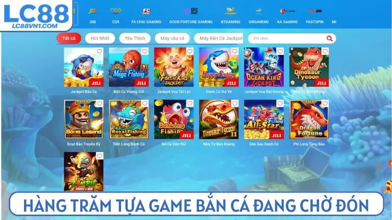 Hàng trăm tựa game bắn cá đang chờ người chơi tại LC 88