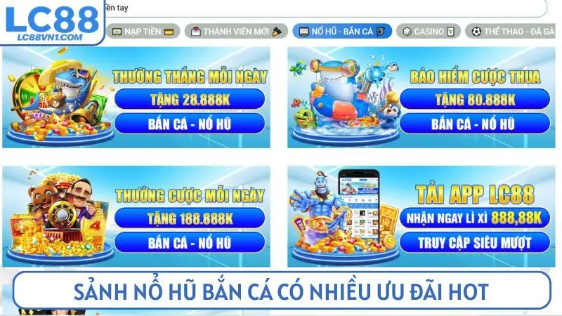 Sảnh nổ hũ bắn cá có nhiều ưu đãi hot cho người chơi