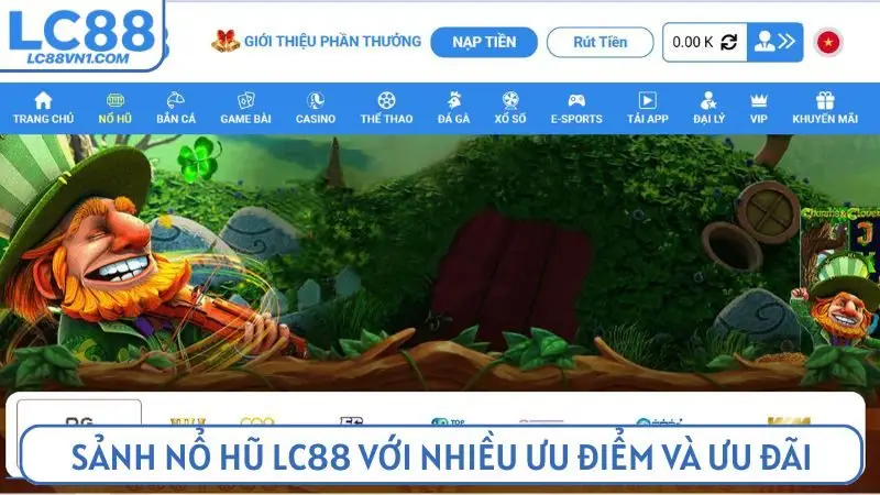 Sảnh nổ hũ LC88 với nhiều ưu điểm và ưu đãi độc quyền
