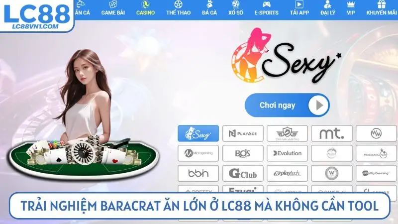 Trải nghiệm baracrat ăn lớn ở LC88 mà không cần tool